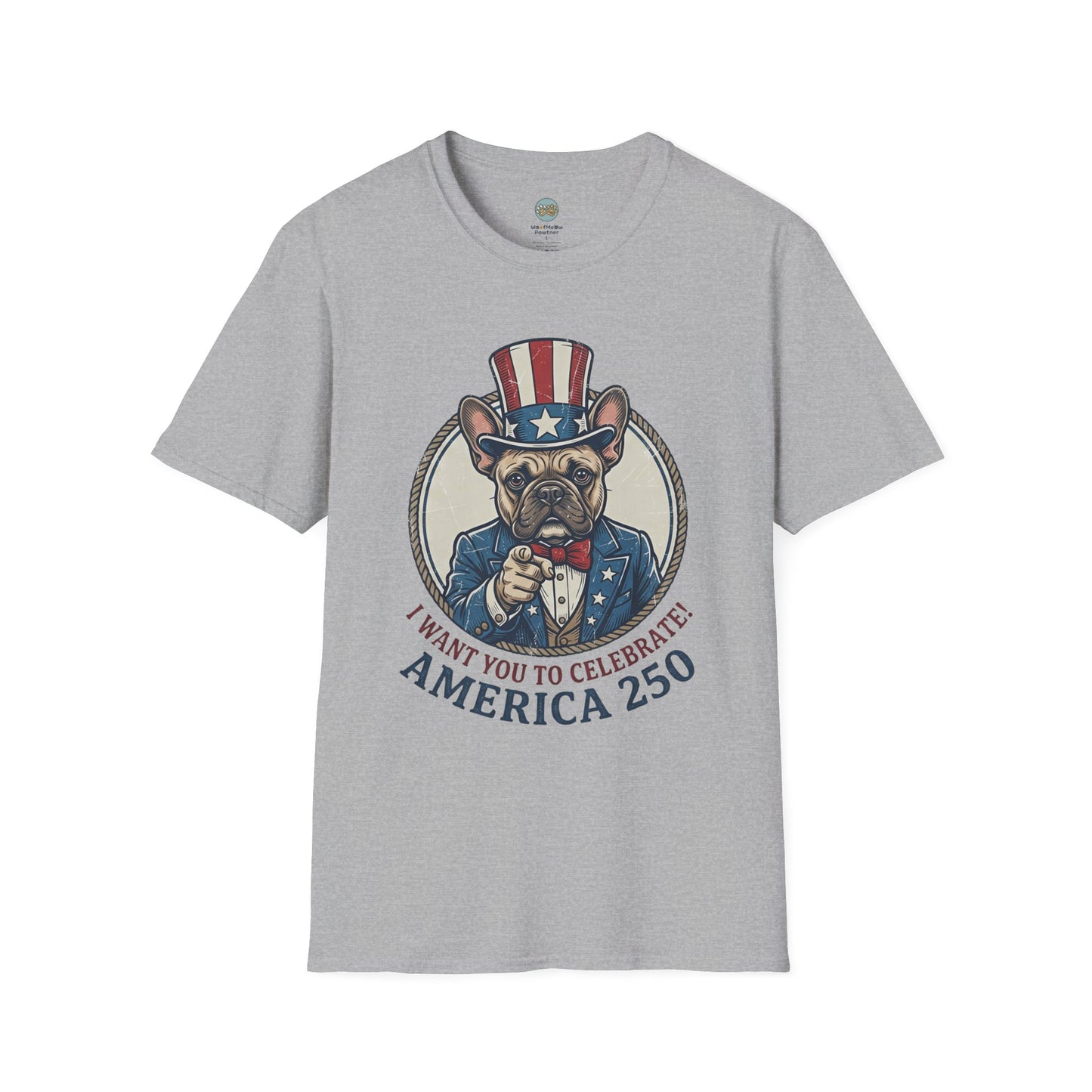 French Bulldog 4th of July Shirt | America 250 - I Want You To Celebrate Frenchie Design | Gildan Softstyle 64000
