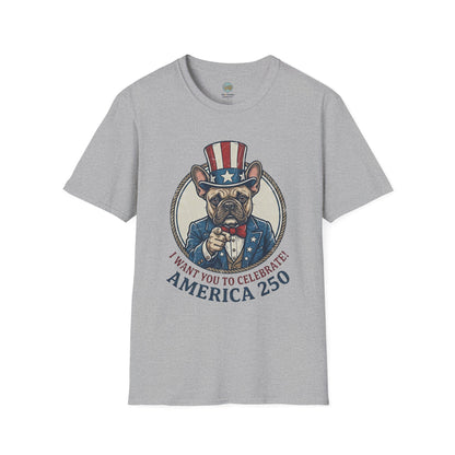 French Bulldog 4th of July Shirt | America 250 - I Want You To Celebrate Frenchie Design | Gildan Softstyle 64000