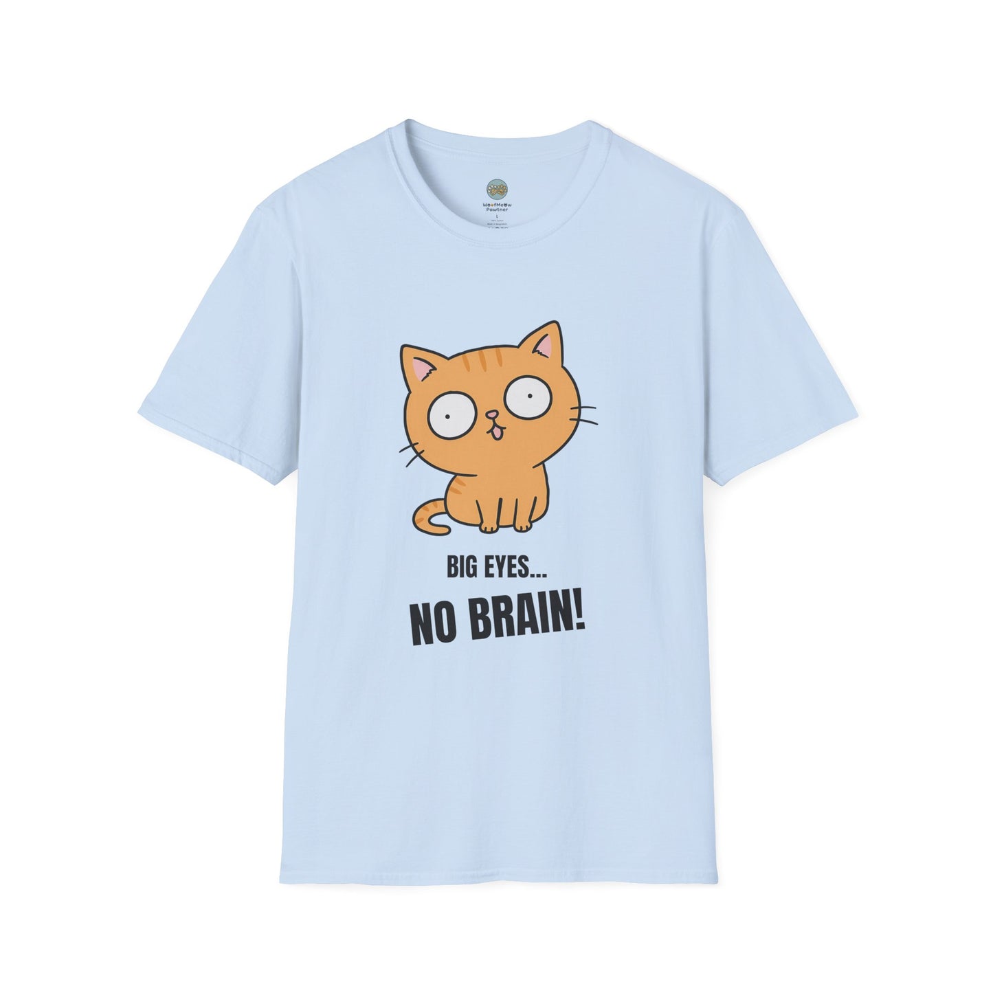 Big Eyes No Brain Orange Cat T-Shirt | Funny Ginger Cat Meme Slogan Tee | Gildan Softstyle 64000