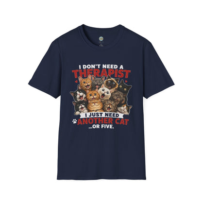 I Don't Need a Therapist I Just Need Another Cat Or Five T-Shirt | Cat Stack | Gildan Softstyle 64000