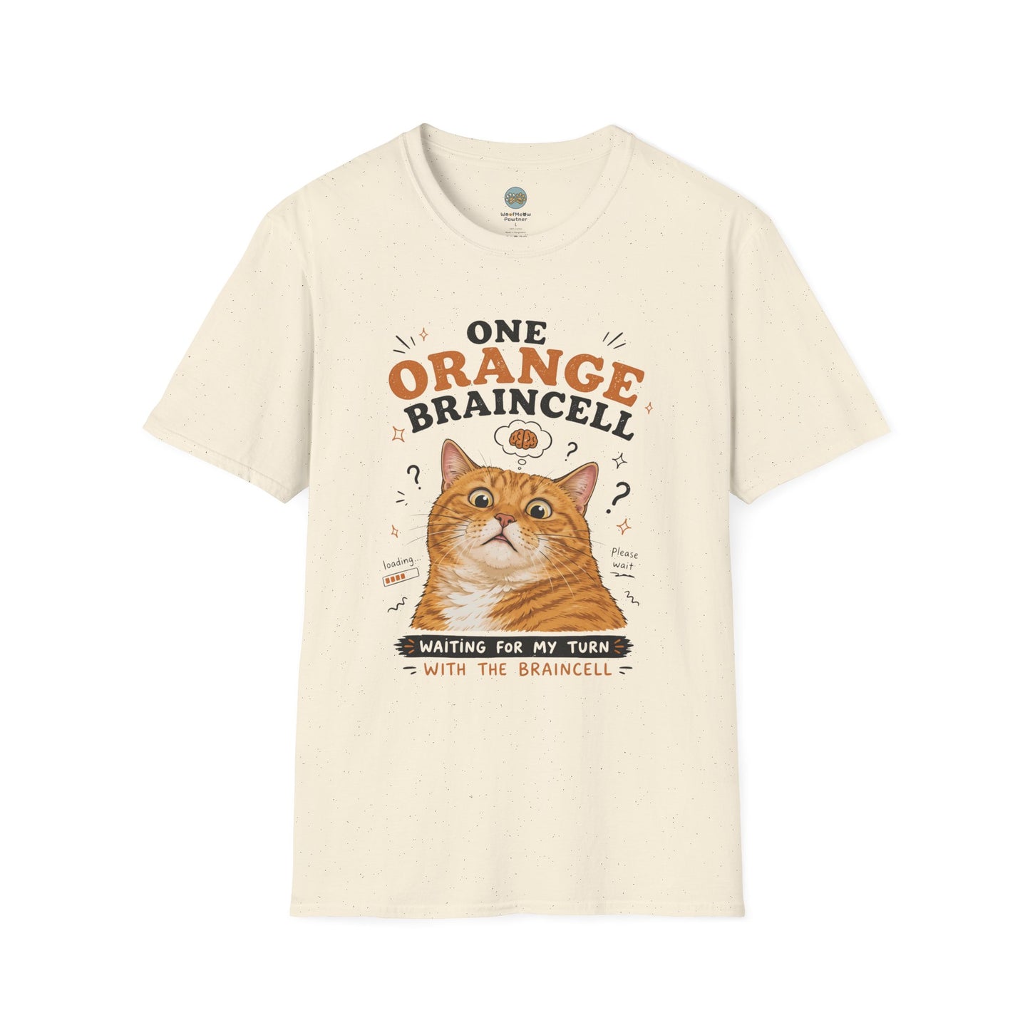 One Orange Braincell Waiting For My Turn T-Shirt | Orange Cat Meme | Gildan Softstyle 64000