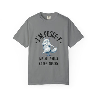 Comfort Colors 1717 I'm Posse-y My Leo-tard is at The Laundry T-Shirt | Heavyweight Garment-Dyed Cotton | Funny Dance Humor