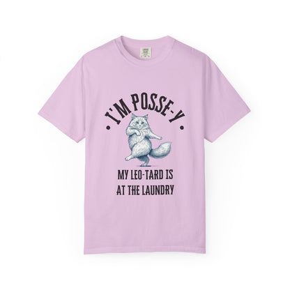 Comfort Colors 1717 I'm Posse-y My Leo-tard is at The Laundry T-Shirt | Heavyweight Garment-Dyed Cotton | Funny Dance Humor