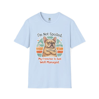 French Bulldog T-Shirt - I'm Not Spoiled My Frenchie Is Just Well Managed | Funny Frenchie with Retro Sunset Design | Gildan Softstyle 64000 Premium Tee