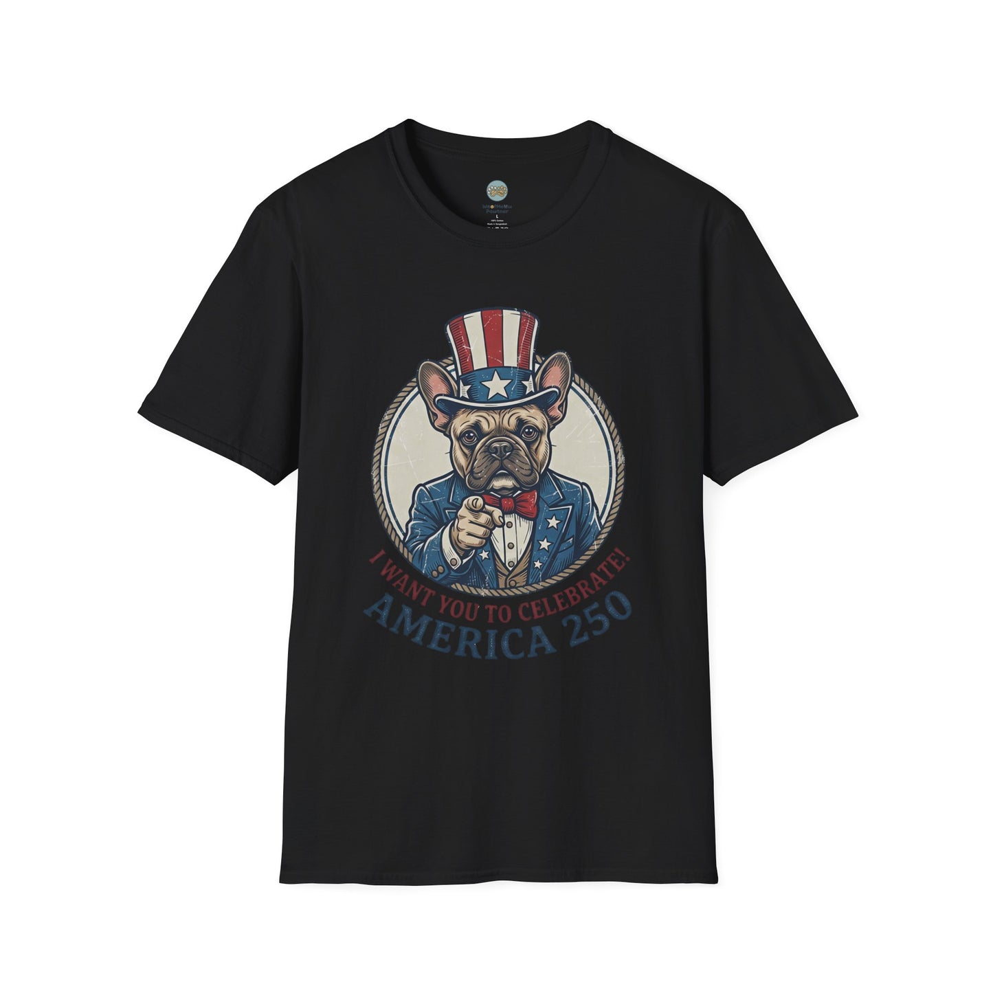 French Bulldog 4th of July Shirt | America 250 - I Want You To Celebrate Frenchie Design | Gildan Softstyle 64000