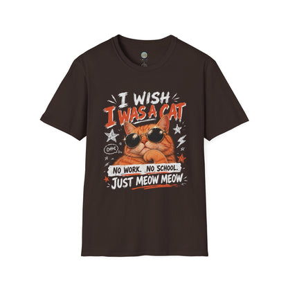 I Wish I Was A Cat T-Shirt | No Work No School Just Meow Meow | Gildan Softstyle 64000