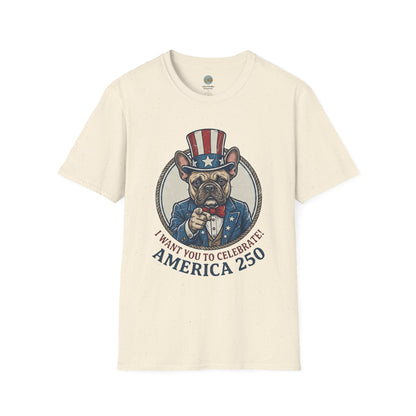 French Bulldog 4th of July Shirt | America 250 - I Want You To Celebrate Frenchie Design | Gildan Softstyle 64000