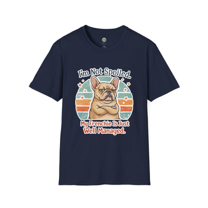 French Bulldog T-Shirt - I'm Not Spoiled My Frenchie Is Just Well Managed | Funny Frenchie with Retro Sunset Design | Gildan Softstyle 64000 Premium Tee