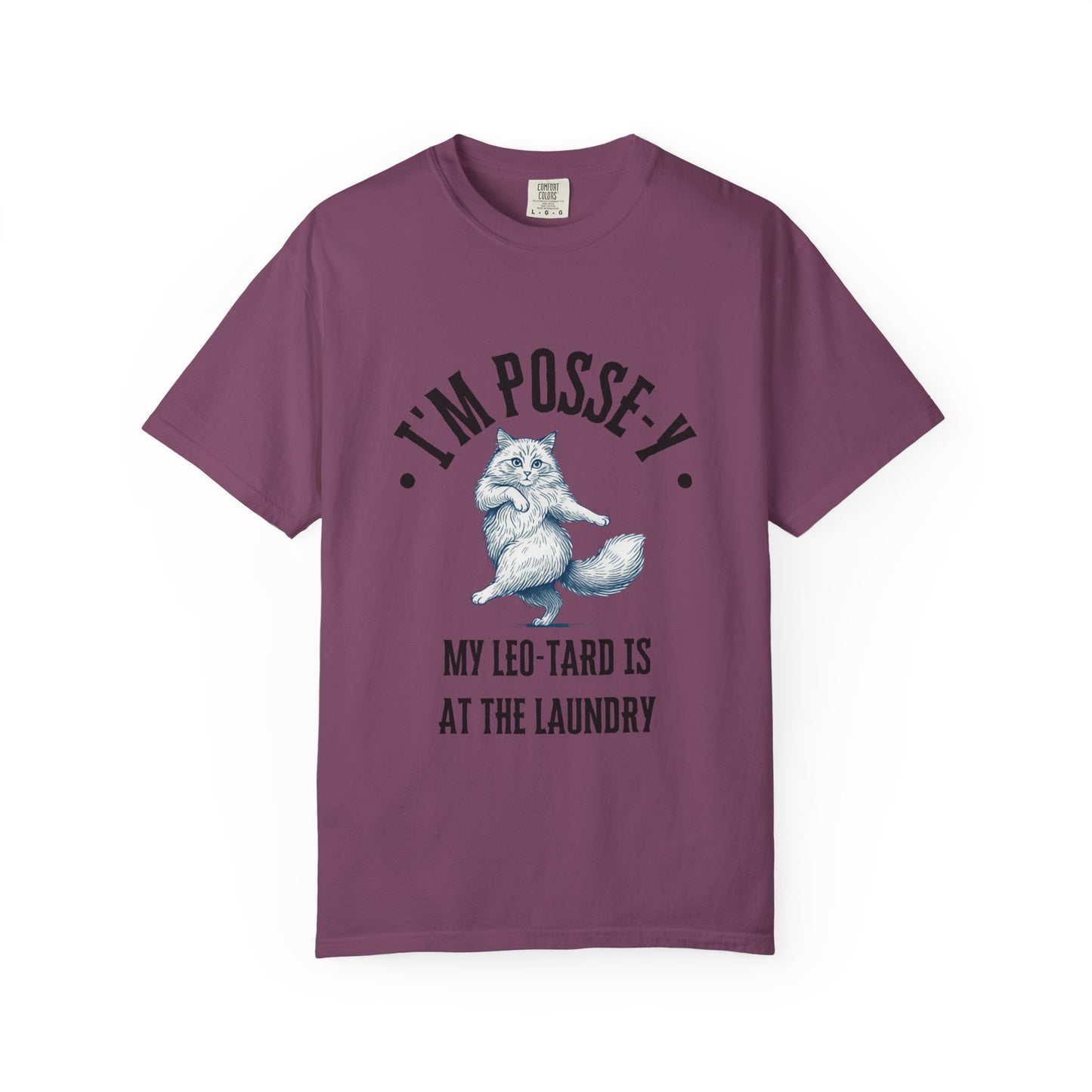 I'm Posse-y My Leo-tard is at The Laundry T-Shirt | Heavyweight Garment-Dyed Cotton | Funny Dance Humor