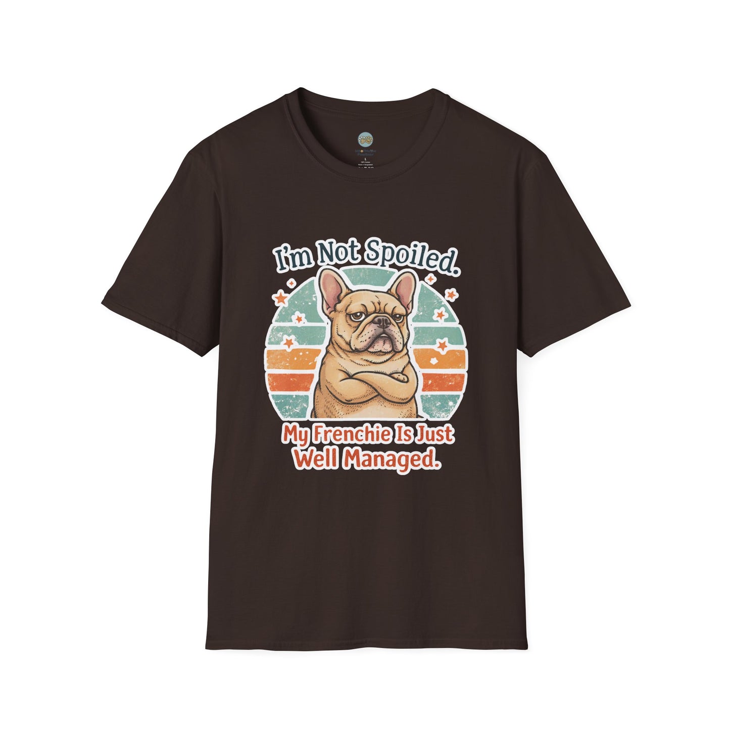French Bulldog T-Shirt - I'm Not Spoiled My Frenchie Is Just Well Managed | Funny Frenchie with Retro Sunset Design | Gildan Softstyle 64000 Premium Tee