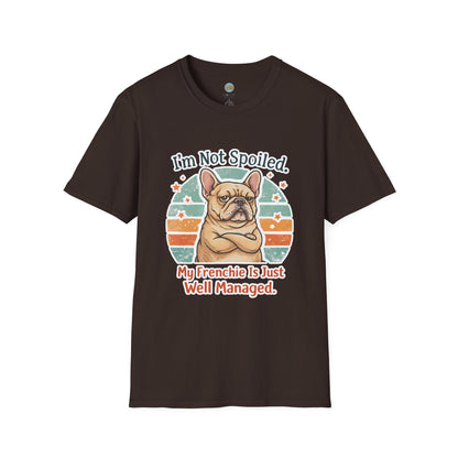 French Bulldog T-Shirt - I'm Not Spoiled My Frenchie Is Just Well Managed | Funny Frenchie with Retro Sunset Design | Gildan Softstyle 64000 Premium Tee