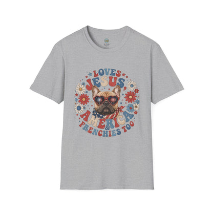 Loves Jesus America and Frenchie Too T-Shirt | French Bulldog Dog Mom Design | Gildan Softstyle 64000