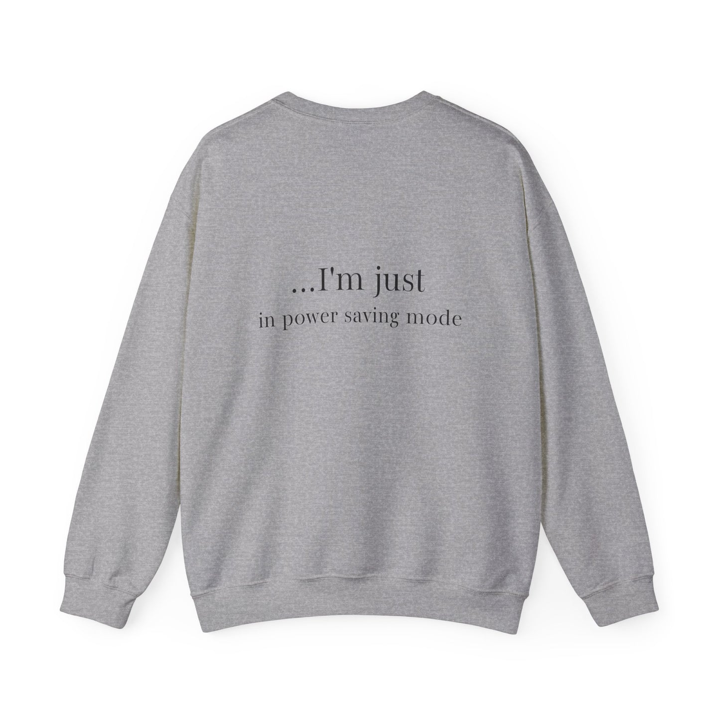 I'm Not Lazy Sweatshirt – 'I'm Just in Power Saving Mode' Crewneck