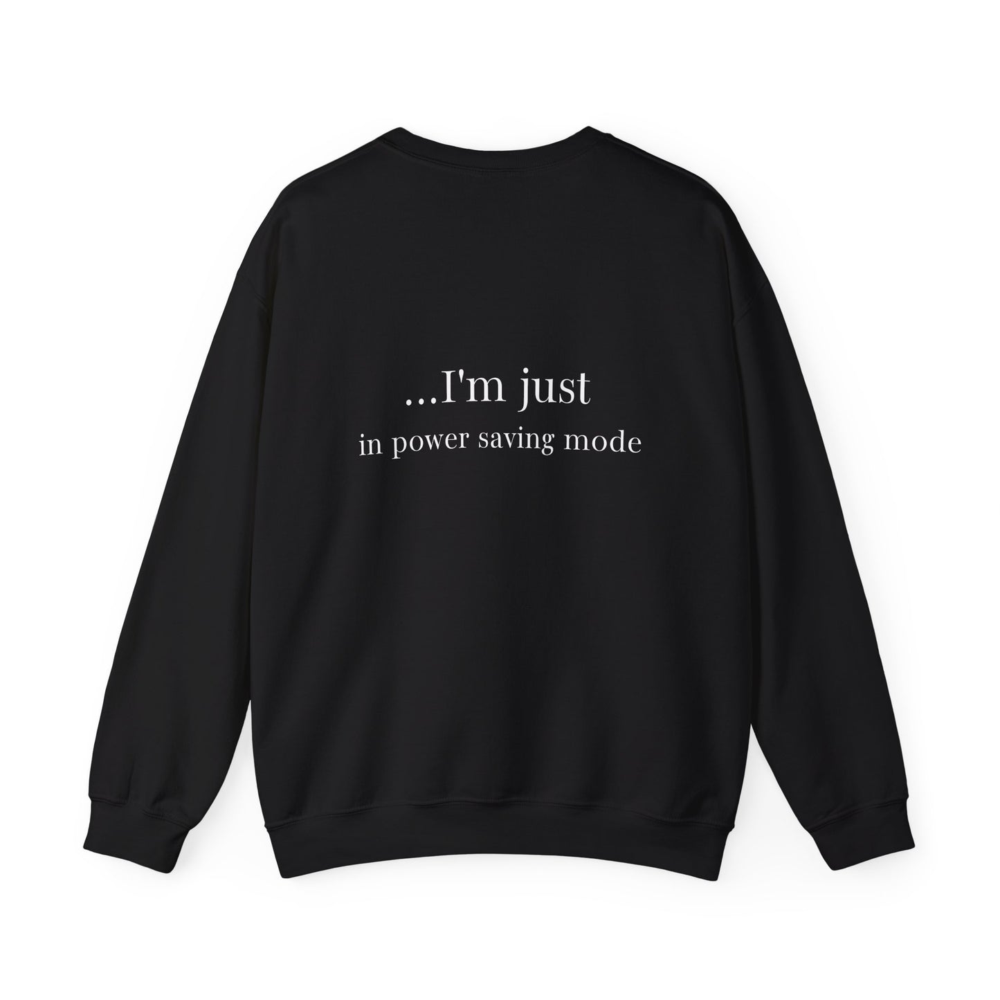I'm Not Lazy Sweatshirt – 'I'm Just in Power Saving Mode' Crewneck