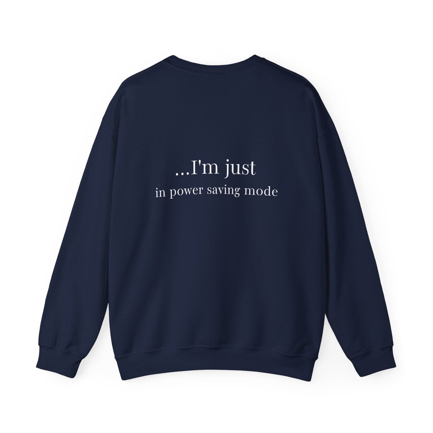 I'm Not Lazy Sweatshirt – 'I'm Just in Power Saving Mode' Crewneck