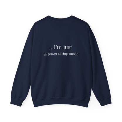I'm Not Lazy Sweatshirt – 'I'm Just in Power Saving Mode' Crewneck