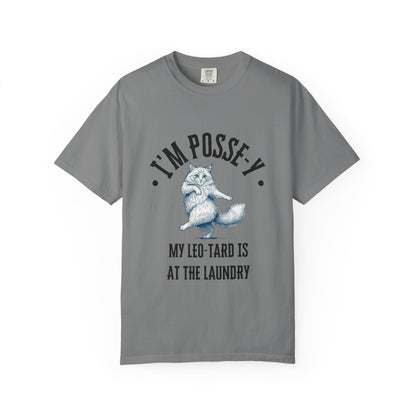 I'm Posse-y My Leo-tard is at The Laundry T-Shirt | Heavyweight Garment-Dyed Cotton | Funny Dance Humor